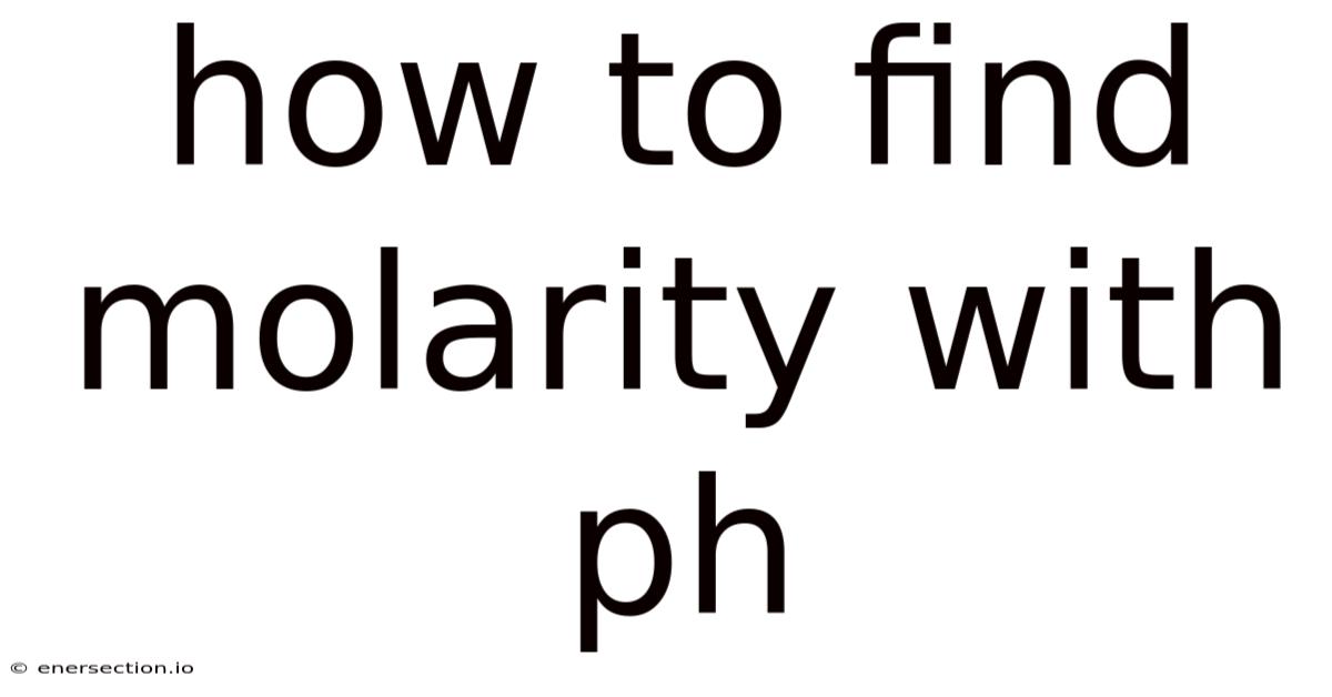 How To Find Molarity With Ph