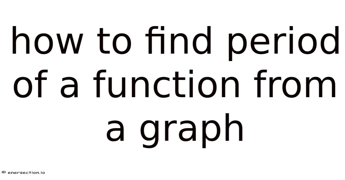 How To Find Period Of A Function From A Graph