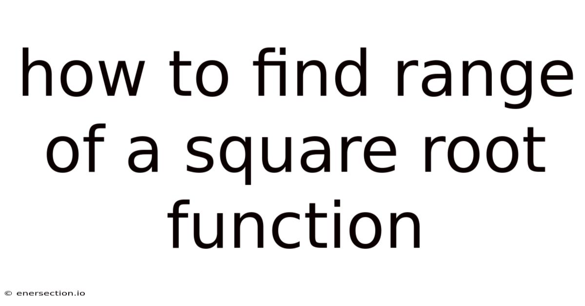 How To Find Range Of A Square Root Function