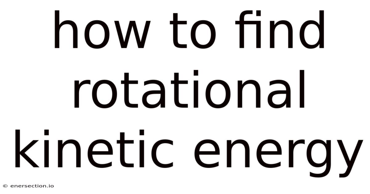 How To Find Rotational Kinetic Energy