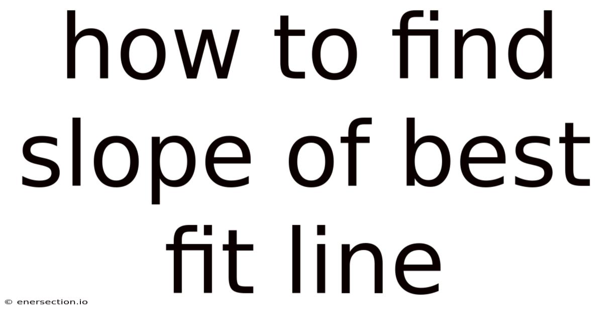 How To Find Slope Of Best Fit Line