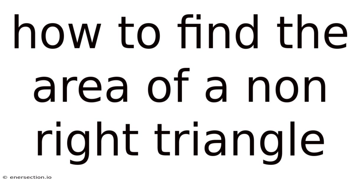 How To Find The Area Of A Non Right Triangle