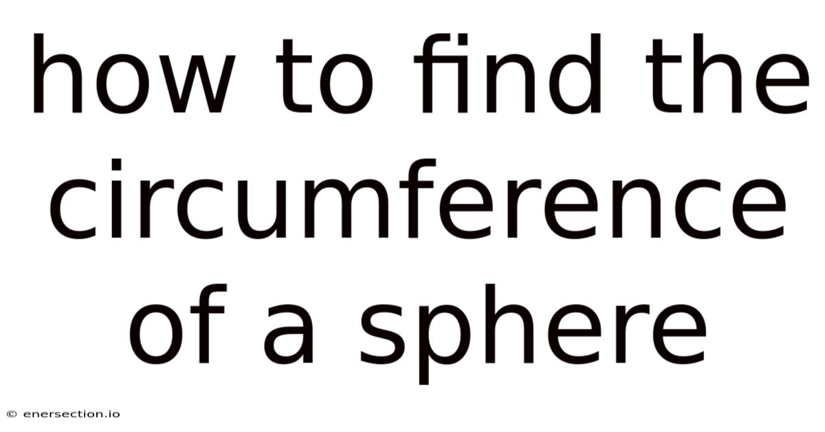 How To Find The Circumference Of A Sphere