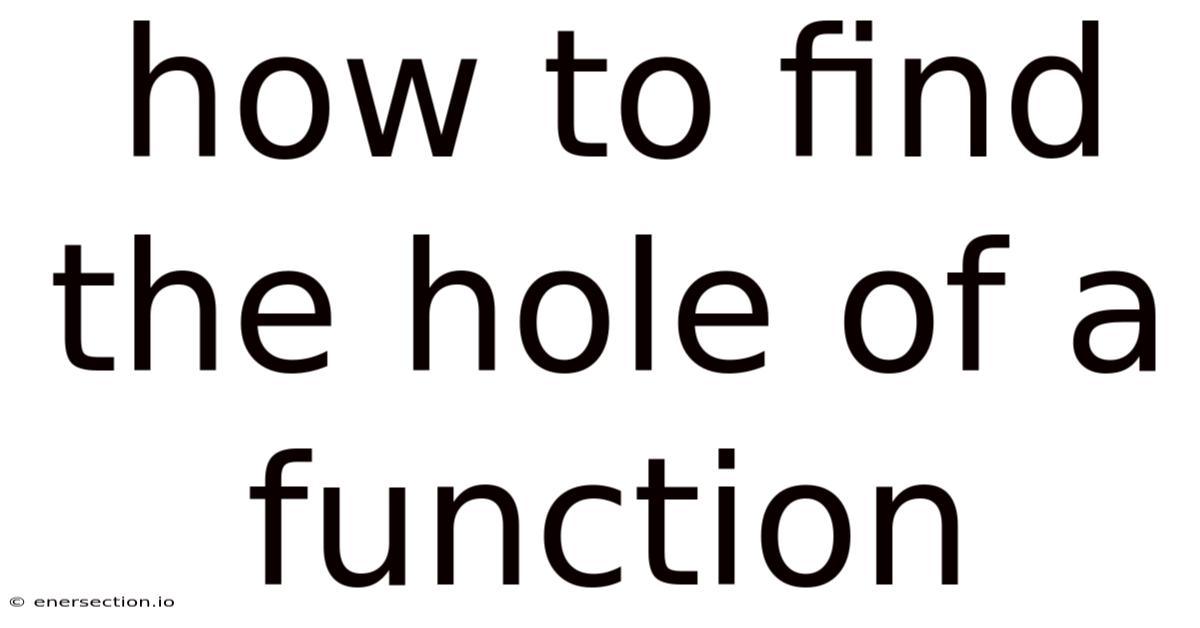 How To Find The Hole Of A Function