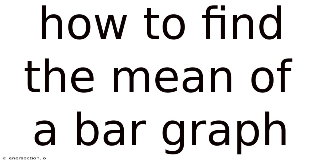 How To Find The Mean Of A Bar Graph