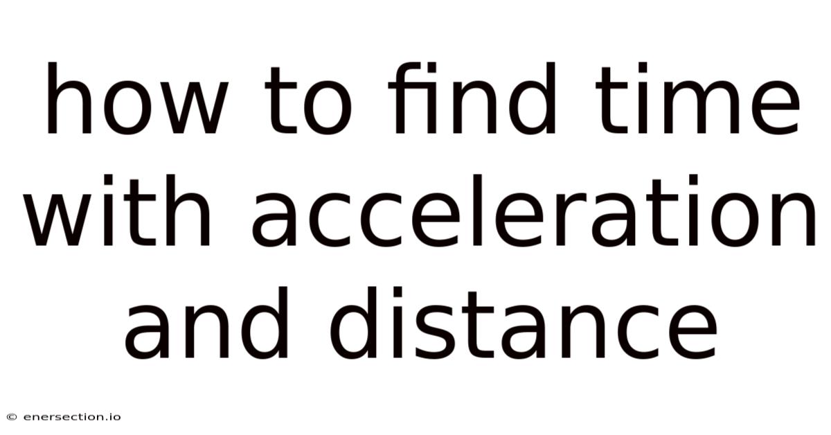 How To Find Time With Acceleration And Distance