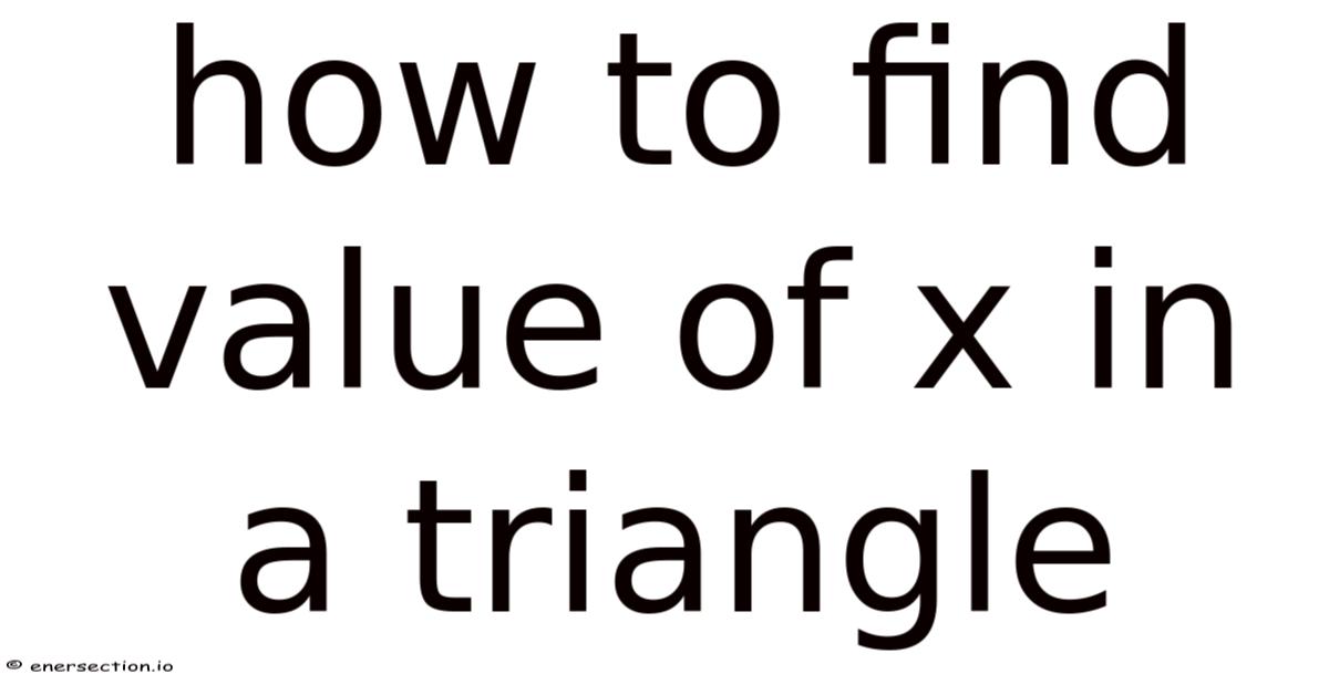 How To Find Value Of X In A Triangle