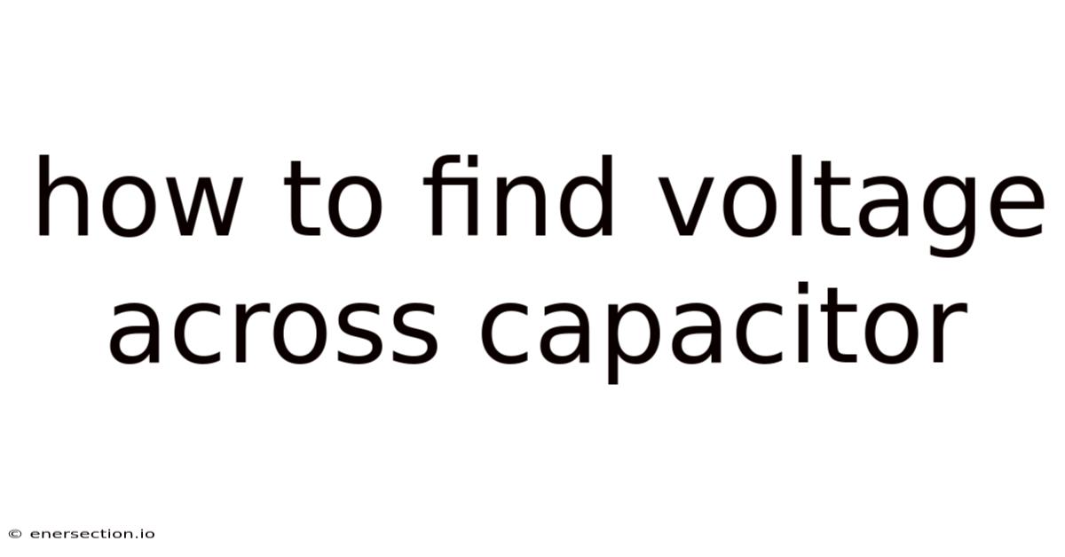 How To Find Voltage Across Capacitor