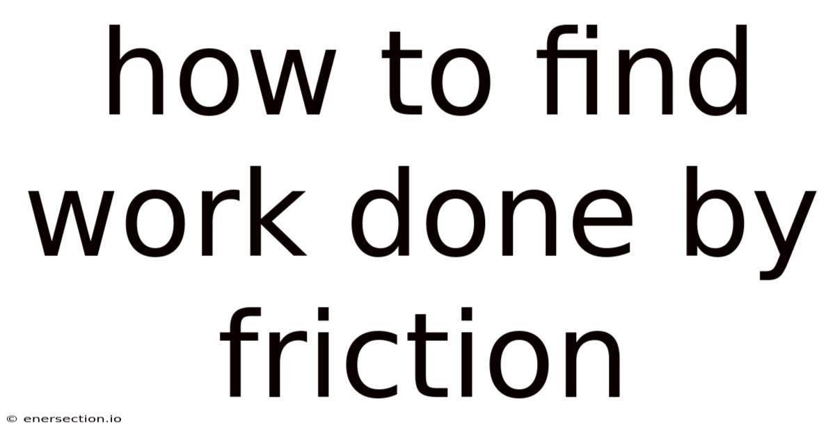 How To Find Work Done By Friction