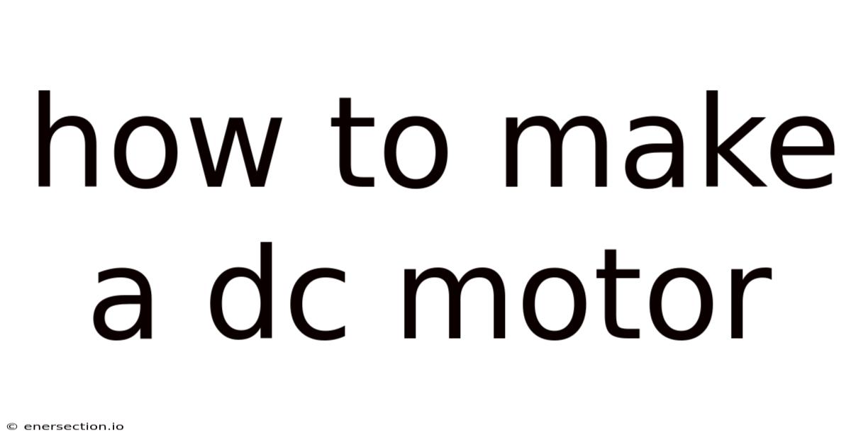 How To Make A Dc Motor
