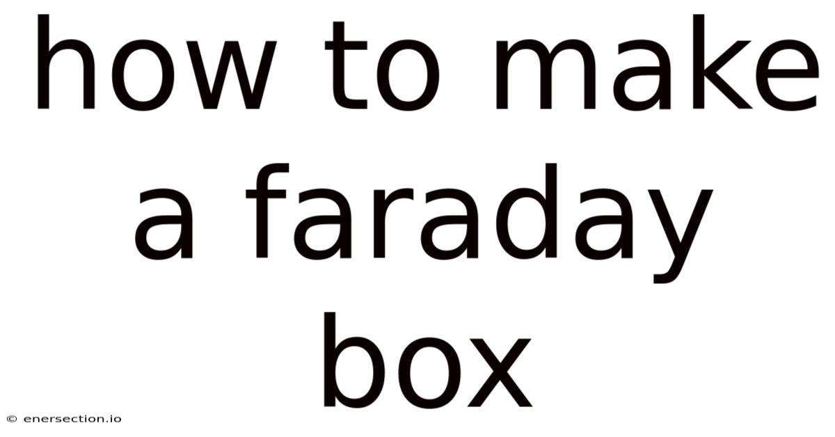 How To Make A Faraday Box