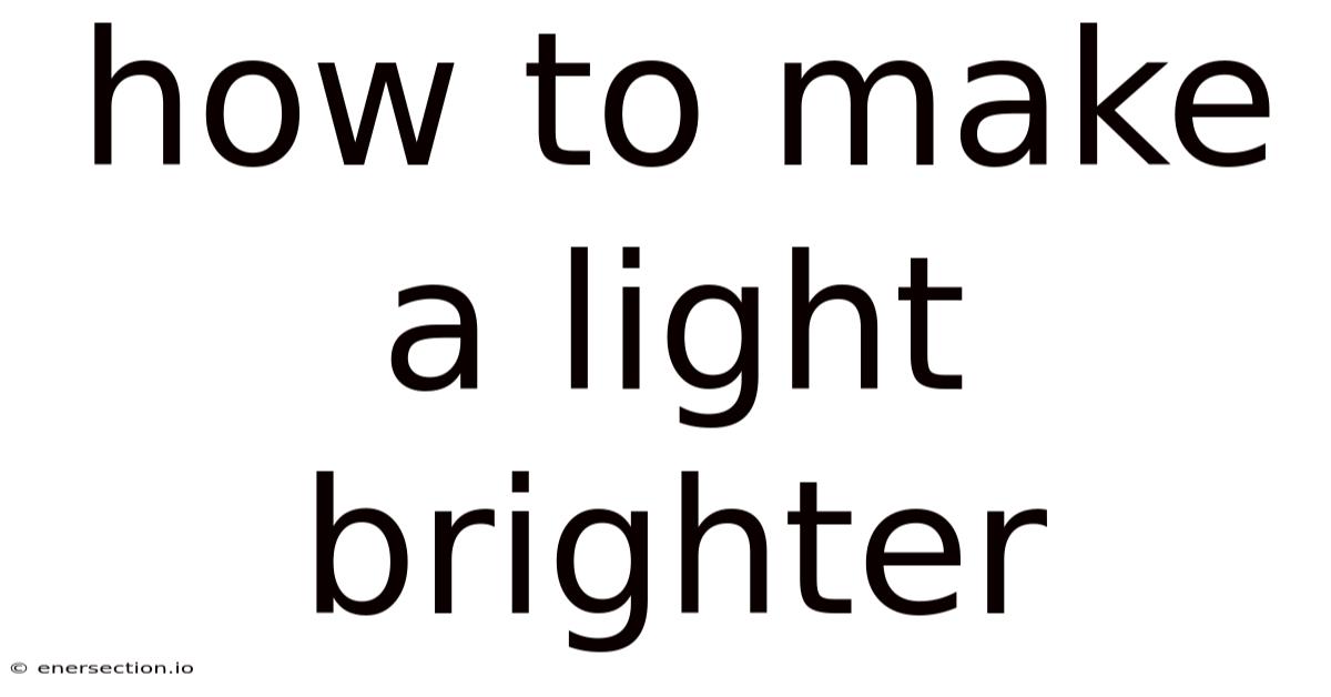 How To Make A Light Brighter