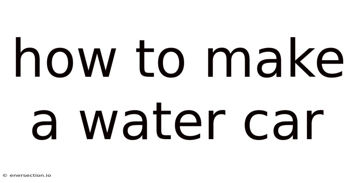 How To Make A Water Car