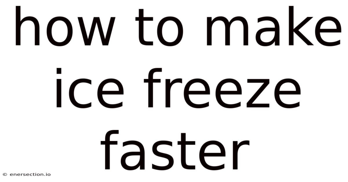How To Make Ice Freeze Faster