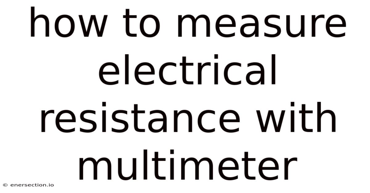 How To Measure Electrical Resistance With Multimeter