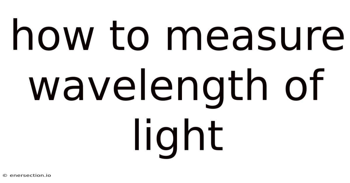 How To Measure Wavelength Of Light
