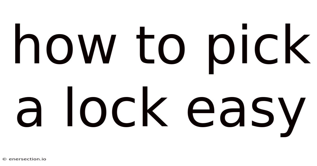 How To Pick A Lock Easy