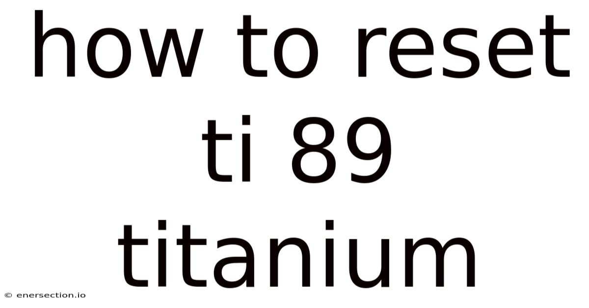 How To Reset Ti 89 Titanium