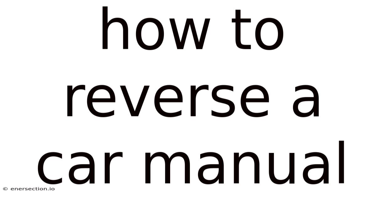 How To Reverse A Car Manual