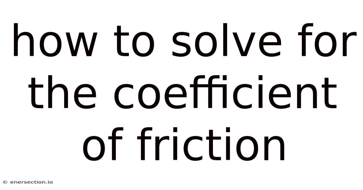 How To Solve For The Coefficient Of Friction