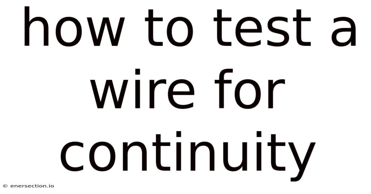 How To Test A Wire For Continuity