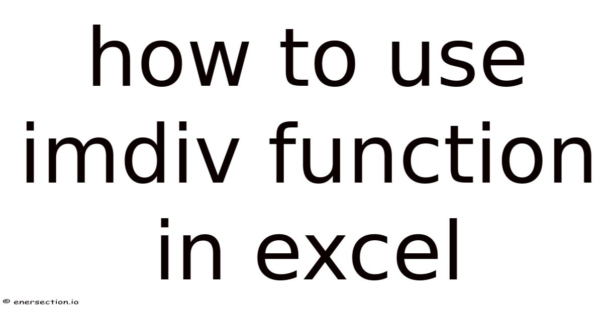 How To Use Imdiv Function In Excel