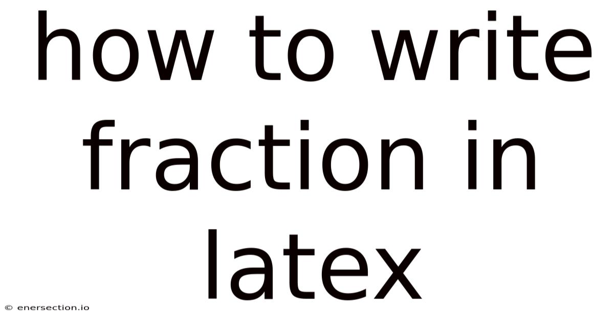 How To Write Fraction In Latex