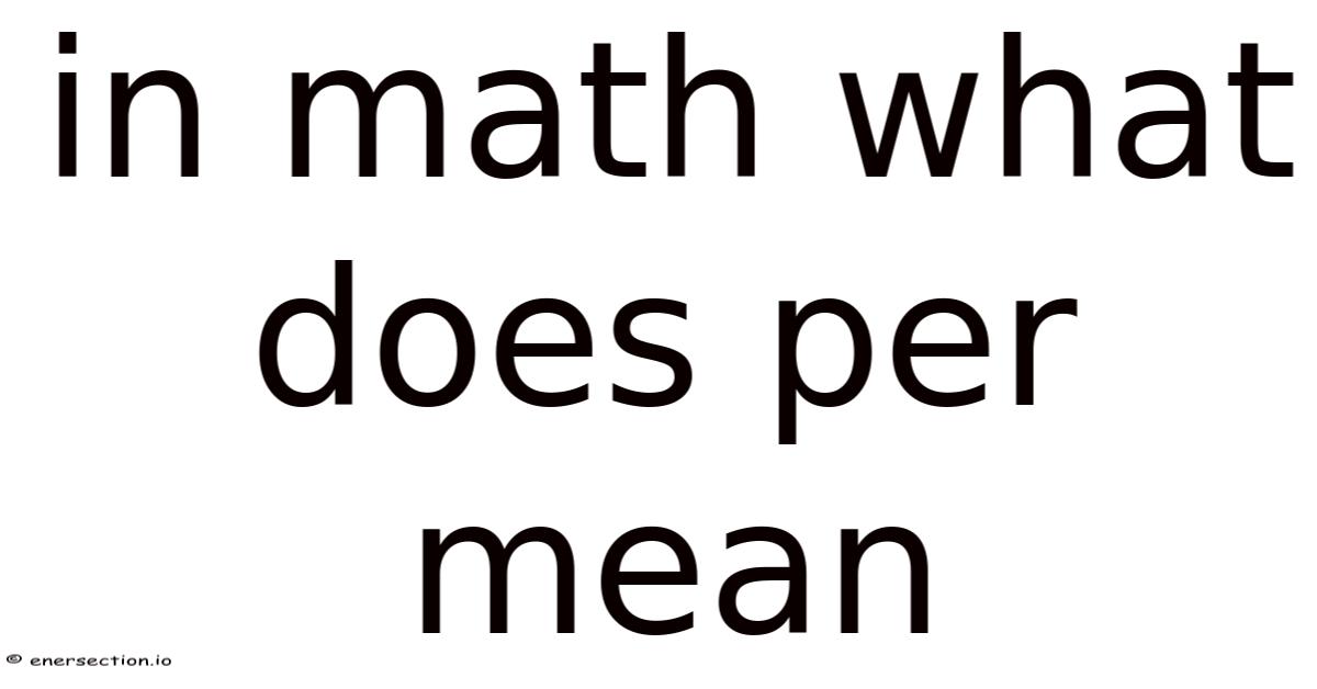 In Math What Does Per Mean