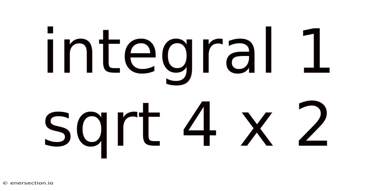 Integral 1 Sqrt 4 X 2