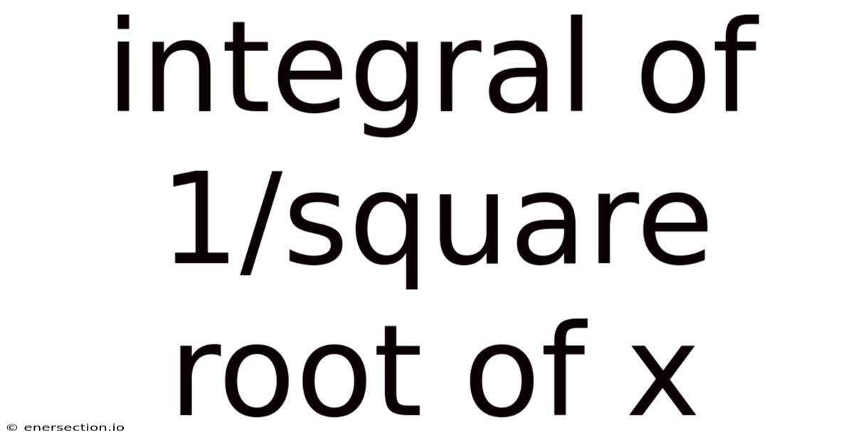 Integral Of 1/square Root Of X