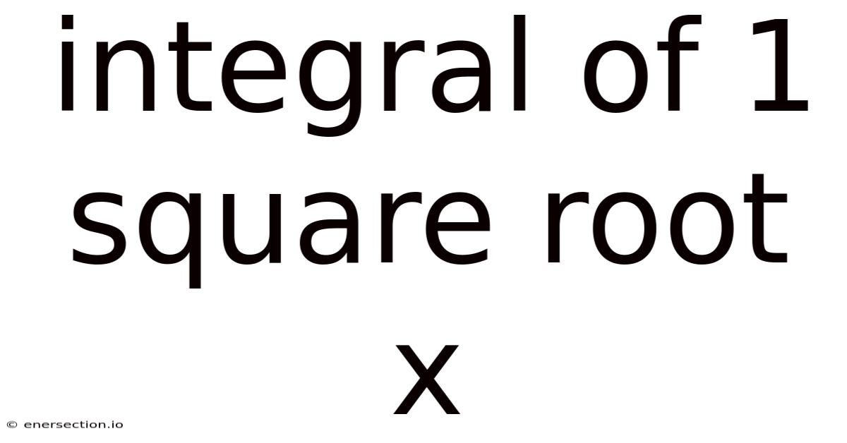 Integral Of 1 Square Root X