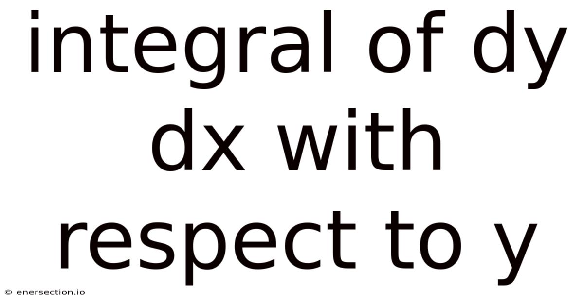 Integral Of Dy Dx With Respect To Y