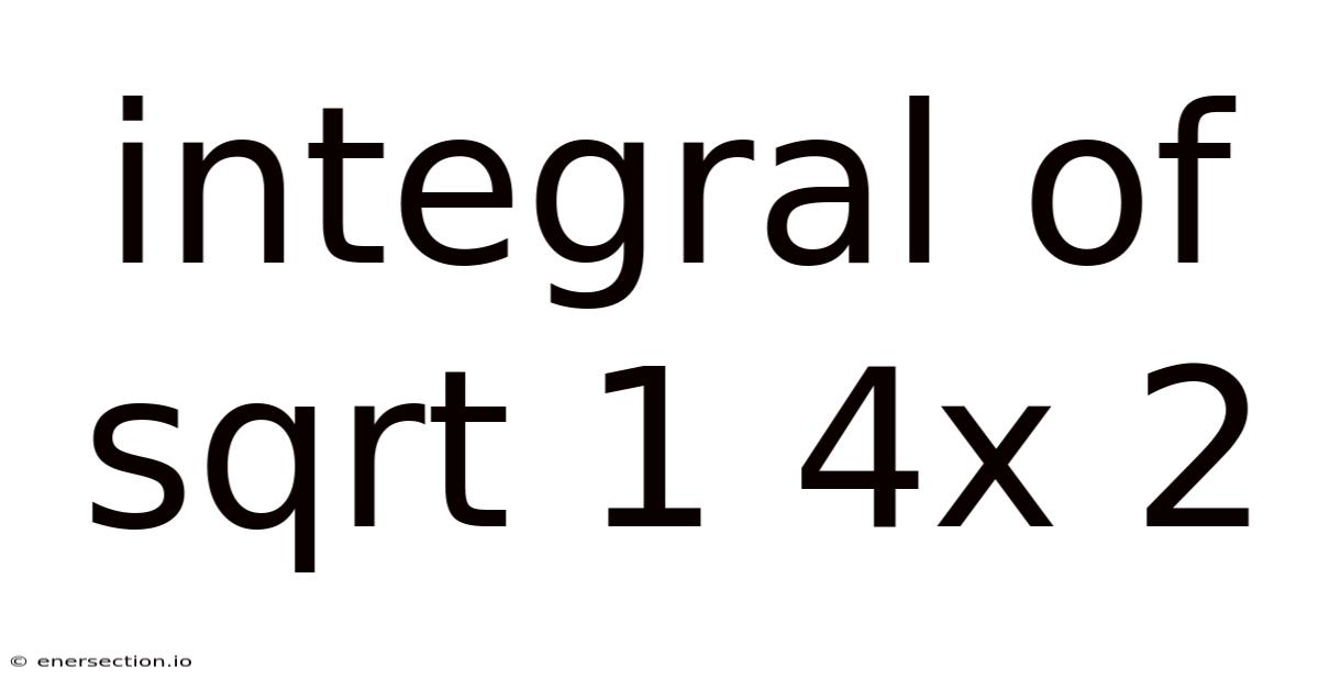 Integral Of Sqrt 1 4x 2