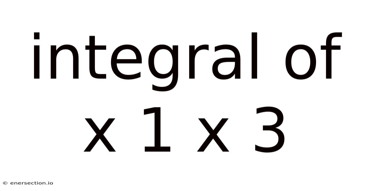 Integral Of X 1 X 3