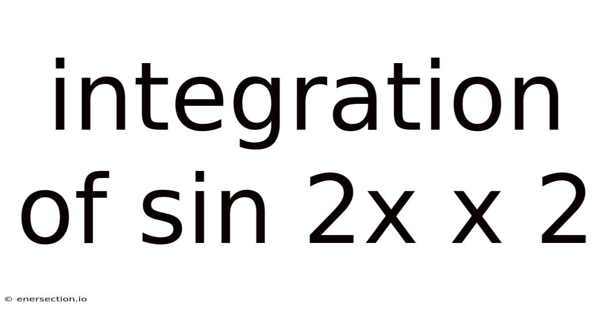 Integration Of Sin 2x X 2