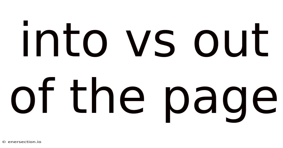 Into Vs Out Of The Page