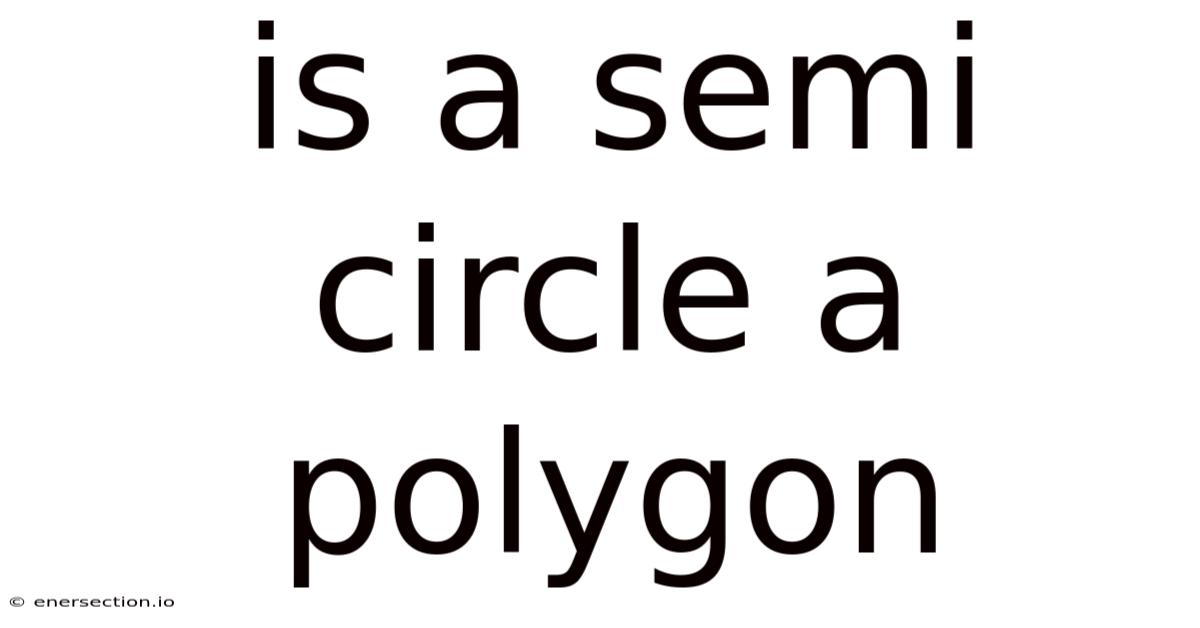 Is A Semi Circle A Polygon