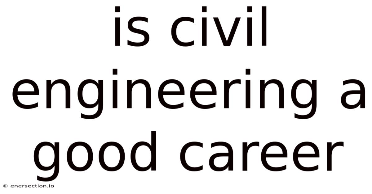 Is Civil Engineering A Good Career