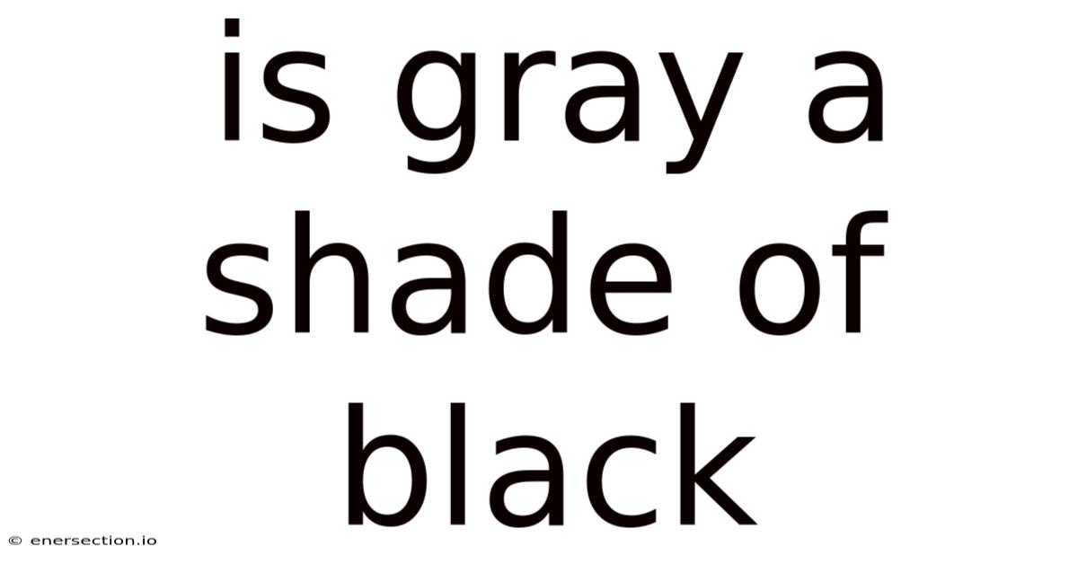 Is Gray A Shade Of Black