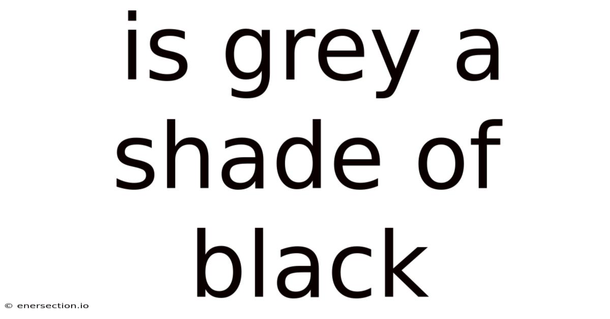 Is Grey A Shade Of Black