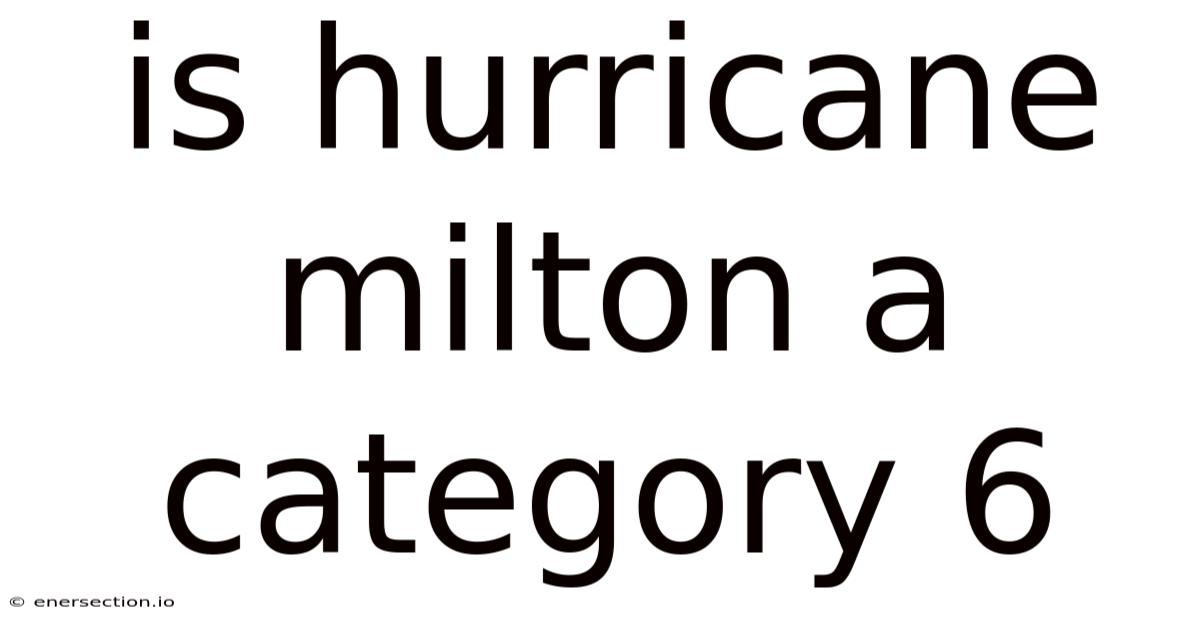 Is Hurricane Milton A Category 6