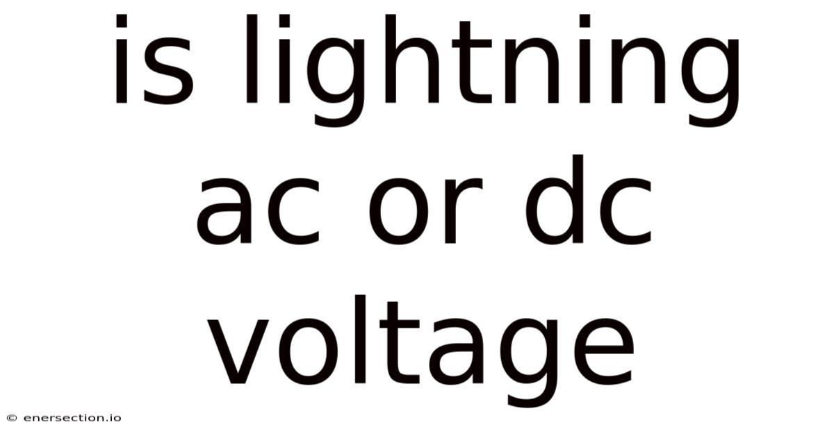 Is Lightning Ac Or Dc Voltage