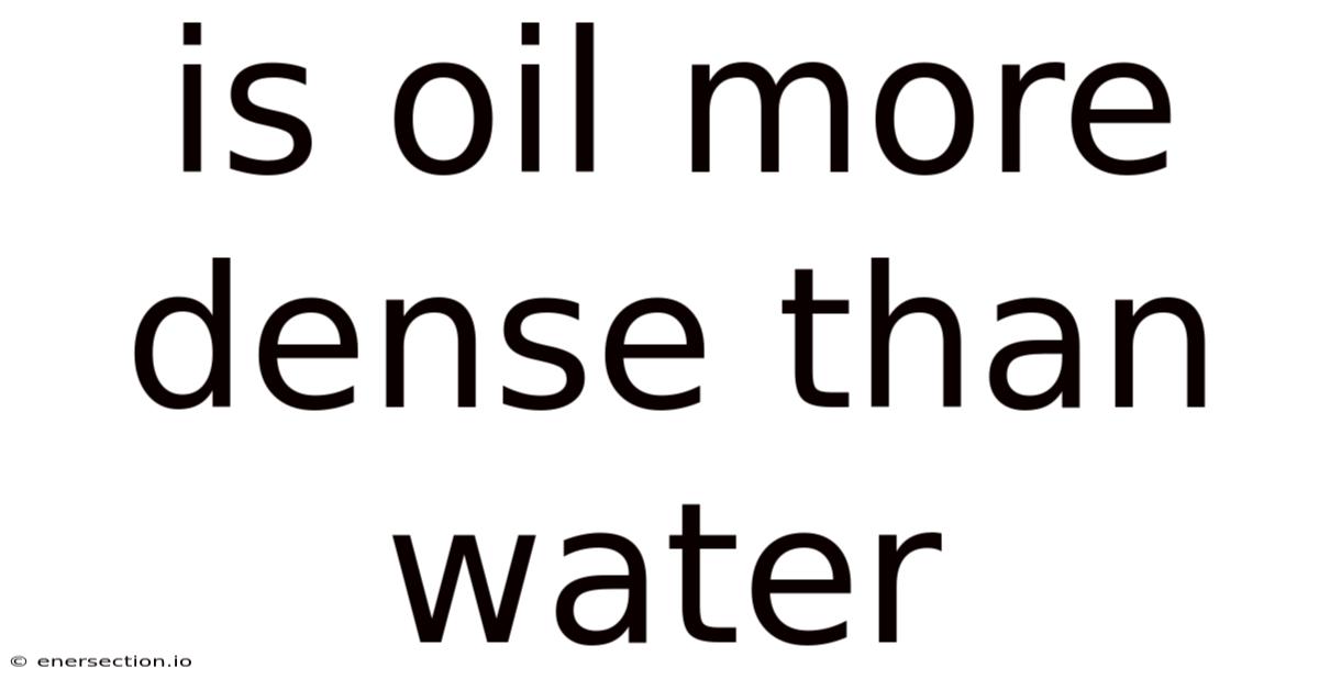 Is Oil More Dense Than Water