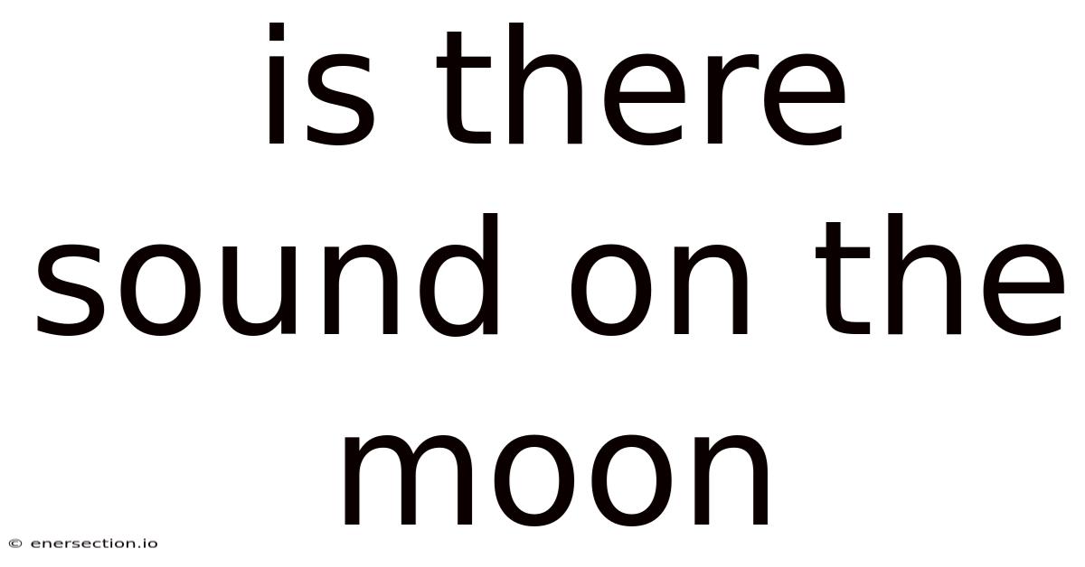Is There Sound On The Moon