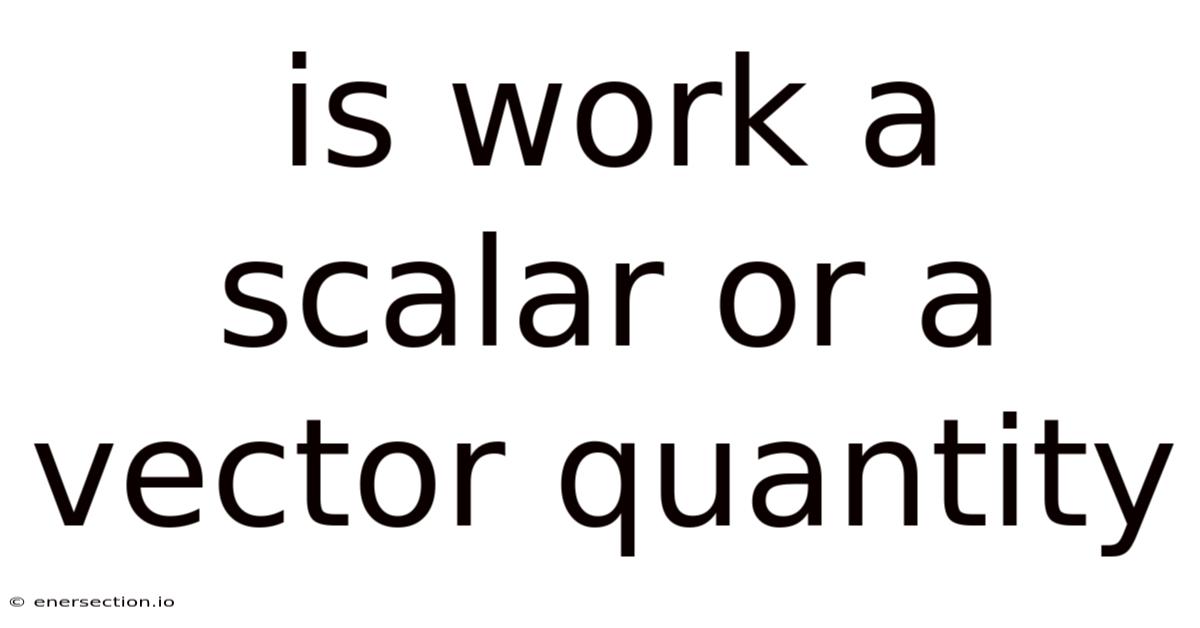 Is Work A Scalar Or A Vector Quantity