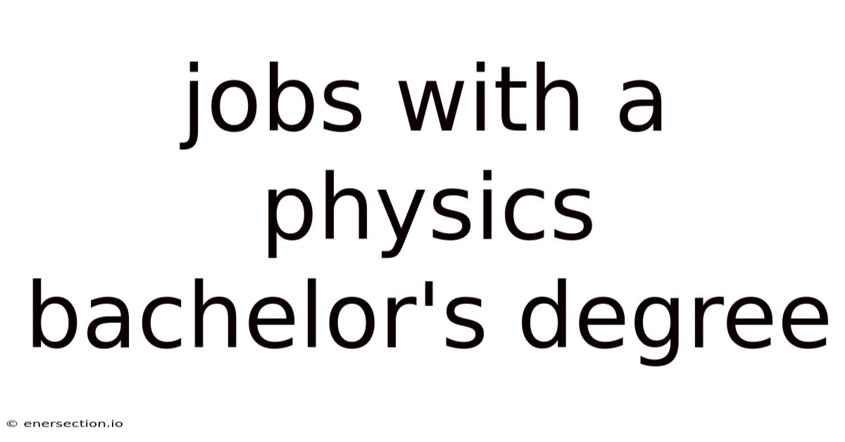 Jobs With A Physics Bachelor's Degree