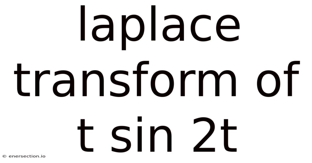 Laplace Transform Of T Sin 2t