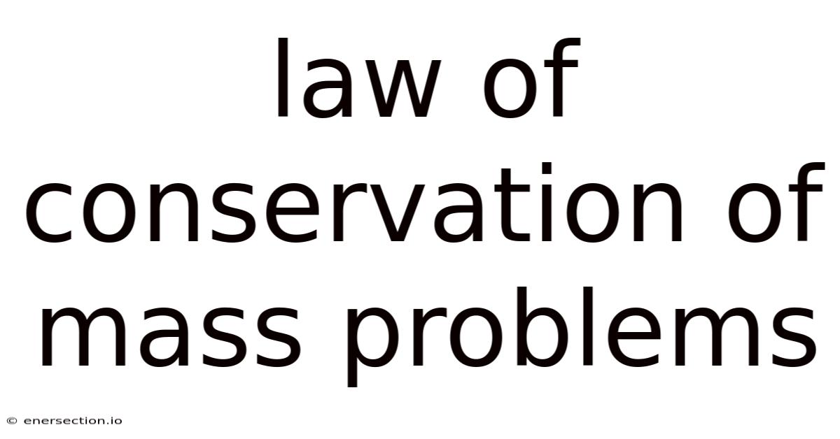 Law Of Conservation Of Mass Problems