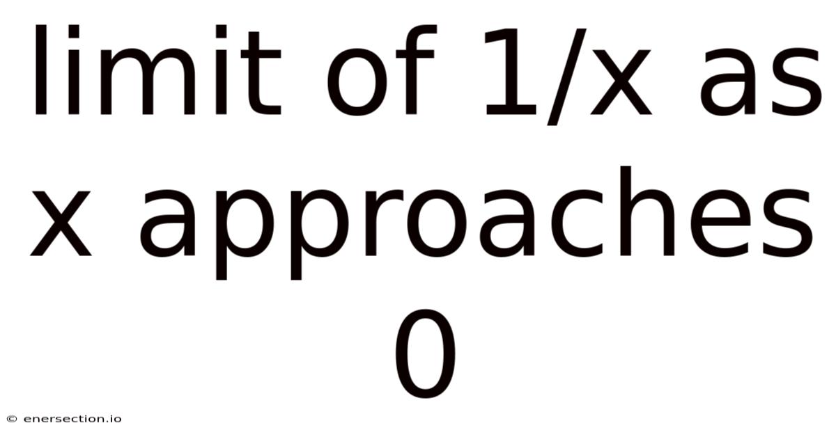 Limit Of 1/x As X Approaches 0