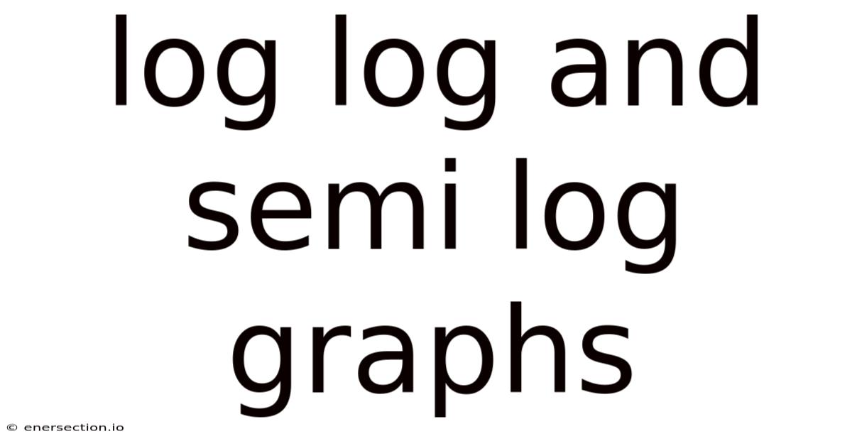 Log Log And Semi Log Graphs